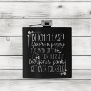 Bitch You're a Penny Flask