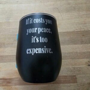 *MISFIT* Costs You Your Peace Black Engraved Wine Tumbler