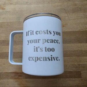 *MISFIT* Cost You Your Peace Engraved Camper Mug