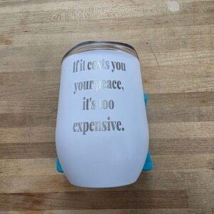 *MISFIT* Costs You Your Peace Engraved Wine Tumbler