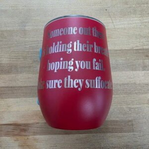 Make Sure They Suffocate Engraved Wine Tumbler